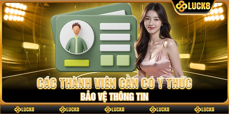Các thành viên cần có ý thức bảo vệ thông tin