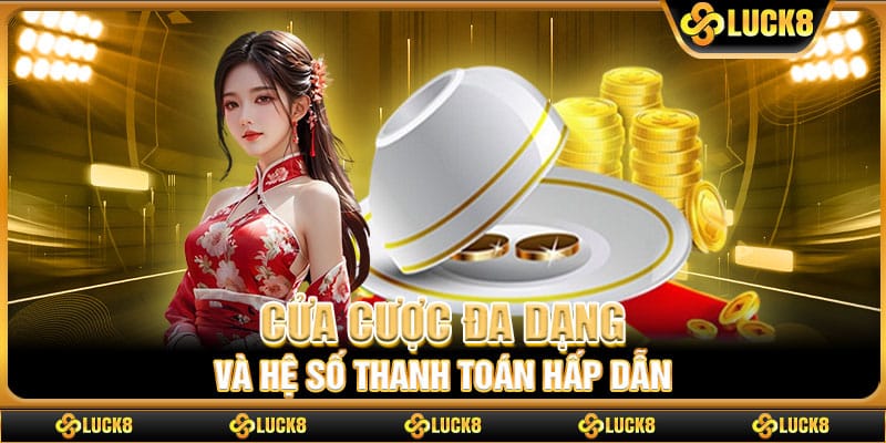 Cửa cược đa dạng và hệ số thanh toán hấp dẫn