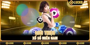 Giới thiệu xổ số miền Nam