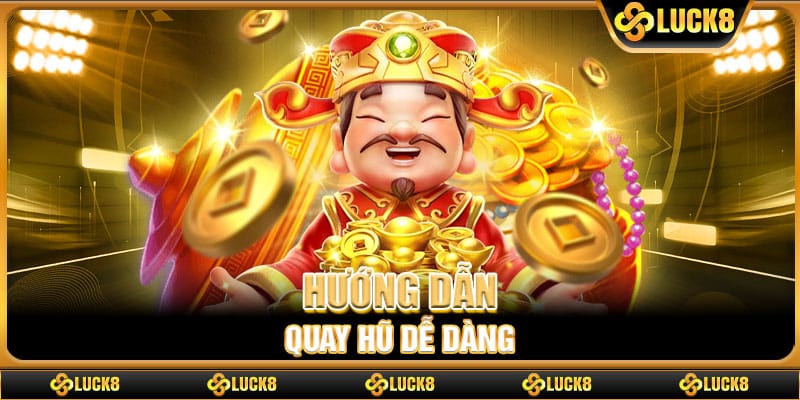 Hướng dẫn quay hũ dễ dàng