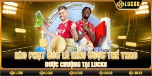 Kèo phạt góc là kiểu cược thể thao được chuộng tại Luck8