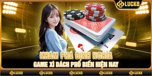 Khám phá định nghĩa game xì dách phổ biến hiện nay