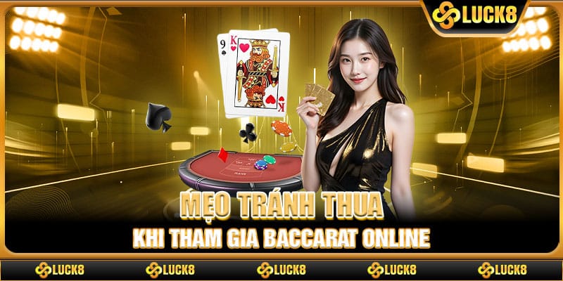 Mẹo tránh thua khi tham gia baccarat online