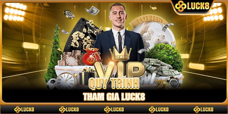 Quy trình tham gia Luck8