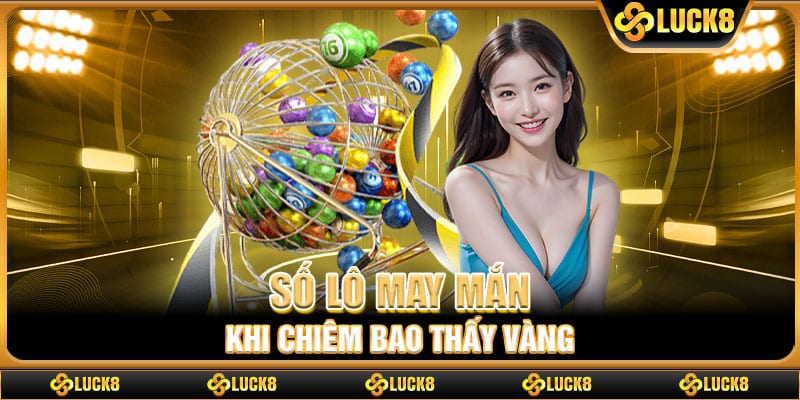 Số lô may mắn khi chiêm bao thấy vàng