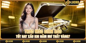 Thắc mắc điềm báo tốt hay xấu khi nằm mơ thấy vàng?