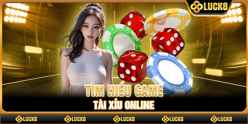 Tìm hiểu game Tài xỉu online
